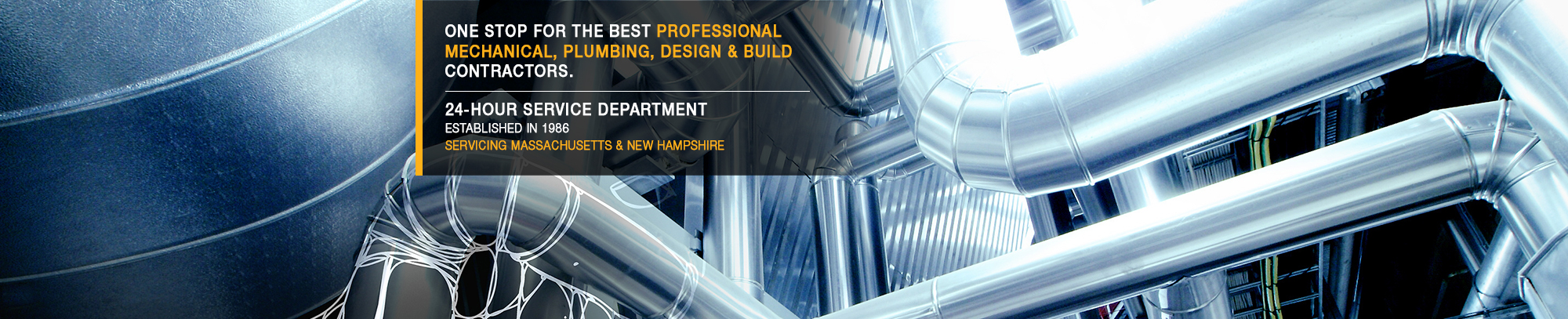 One stop for the best professional mechanical, plumbing, design & build contractors. 24-hour service department. Established in 1986. Servicing Massachusetts & New Hampshire